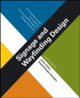 Signage and Wayfinding Design : A Complete Guide to Creating Environmental Graphic Design Systems - Book
