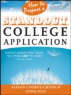 How to Prepare a Standout College Application : Expert Advice that Takes You from LMO* (*Like Many Others) to Admit - eBook