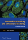 Immunohistochemistry and Immunocytochemistry : Essential Methods - eBook