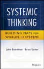 Systemic Thinking : Building Maps for Worlds of Systems - eBook