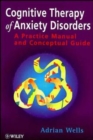 Cognitive Therapy of Anxiety Disorders : A Practice Manual and Conceptual Guide - eBook
