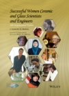 Successful Women Ceramic and Glass Scientists and Engineers : 100 Inspirational Profiles - eBook