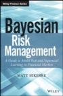 Bayesian Risk Management : A Guide to Model Risk and Sequential Learning in Financial Markets - eBook