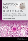 Pathology for Toxicologists : Principles and Practices of Laboratory Animal Pathology for Study Personnel - eBook