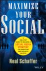 Maximize Your Social : A One-Stop Guide to Building a Social Media Strategy for Marketing and Business Success - eBook