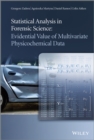 Statistical Analysis in Forensic Science : Evidential Value of Multivariate Physicochemical Data - eBook