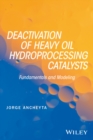 Deactivation of Heavy Oil Hydroprocessing Catalysts : Fundamentals and Modeling - eBook