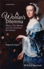 A Woman's Dilemma : Mercy Otis Warren and the American Revolution - eBook
