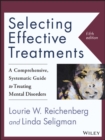 Selecting Effective Treatments : A Comprehensive, Systematic Guide to Treating Mental Disorders - eBook