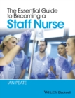 The Essential Guide to Becoming a Staff Nurse - eBook