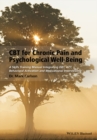 CBT for Chronic Pain and Psychological Well-Being : A Skills Training Manual Integrating DBT, ACT, Behavioral Activation and Motivational Interviewing - eBook
