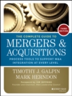The Complete Guide to Mergers and Acquisitions : Process Tools to Support M&A Integration at Every Level - eBook