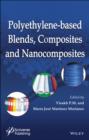 Polyethylene-Based Blends, Composites and Nanocomposities - eBook