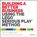 Building a Better Business Using the Lego Serious Play Method - Book