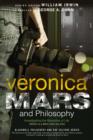 Veronica Mars and Philosophy : Investigating the Mysteries of Life (Which is a Bitch Until You Die) - eBook