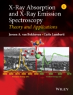 X-Ray Absorption and X-Ray Emission Spectroscopy : Theory and Applications - eBook