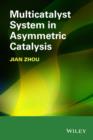 Multicatalyst System in Asymmetric Catalysis - eBook