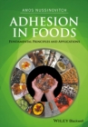 Adhesion in Foods : Fundamental Principles and Applications - eBook