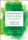 Comprehensive Evidence Based Interventions for Children and Adolescents - eBook