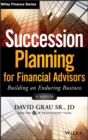 Succession Planning for Financial Advisors, + Website : Building an Enduring Business - Book