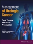 Management of Urologic Cancer : Focal Therapy and Tissue Preservation - eBook