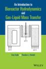 An Introduction to Bioreactor Hydrodynamics and Gas-Liquid Mass Transfer - eBook