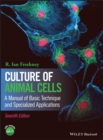 Culture of Animal Cells : A Manual of Basic Technique and Specialized Applications - eBook