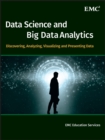 Data Science and Big Data Analytics : Discovering, Analyzing, Visualizing and Presenting Data - eBook