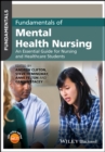 Fundamentals of Mental Health Nursing : An Essential Guide for Nursing and Healthcare Students - eBook