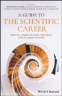 A Guide to the Scientific Career : Virtues, Communication, Research, and Academic Writing - eBook