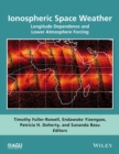 Ionospheric Space Weather : Longitude Dependence and Lower Atmosphere Forcing - eBook