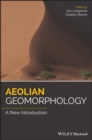 Aeolian Geomorphology : A New Introduction - eBook