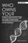 Who Owns You? : Science, Innovation, and the Gene Patent Wars - eBook