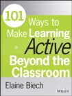 101 Ways to Make Learning Active Beyond the Classroom - eBook