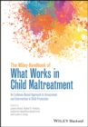 The Wiley Handbook of What Works in Child Maltreatment : An Evidence-Based Approach to Assessment and Intervention in Child Protection - eBook