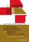 Cultural Adaptation of CBT for Serious Mental Illness : A Guide for Training and Practice - eBook
