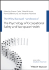 The Wiley Blackwell Handbook of the Psychology of Occupational Safety and Workplace Health - eBook