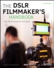 The DSLR Filmmaker's Handbook : Real-World Production Techniques - eBook