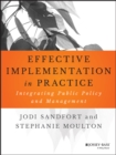 Effective Implementation In Practice : Integrating Public Policy and Management - eBook