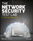 The Network Security Test Lab : A Step-by-Step Guide - Book