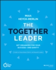 The Together Leader : Get Organized for Your Success - and Sanity! - eBook
