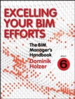 The BIM Manager's Handbook, Part 6 : Excelling your BIM Efforts - eBook