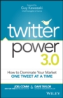 Twitter Power 3.0 : How to Dominate Your Market One Tweet at a Time - eBook