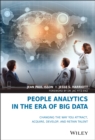 People Analytics in the Era of Big Data : Changing the Way You Attract, Acquire, Develop, and Retain Talent - Book