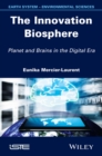 The Innovation Biosphere : Planet and Brains in the Digital Era - eBook