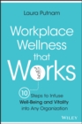 Workplace Wellness that Works : 10 Steps to Infuse Well-Being and Vitality into Any Organization - eBook