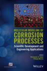 Molecular Modeling of Corrosion Processes : Scientific Development and Engineering Applications - eBook