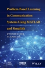 Problem-Based Learning in Communication Systems Using MATLAB and Simulink - eBook
