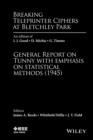 Breaking Teleprinter Ciphers at Bletchley Park : An edition of I.J. Good, D. Michie and G. Timms: General Report on Tunny with Emphasis on Statistical Methods (1945) - eBook