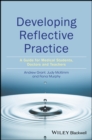 Developing Reflective Practice : A Guide for Medical Students, Doctors and Teachers - eBook